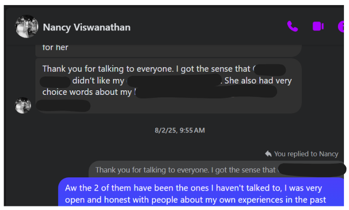 ¢ *@ Nancy Viswanathan So « tor her Thank you for talking to everyone. got the sense that ( didn’t like my She also had very choice words about my! 8/2/25, 9:55AM. 4. You replied to Nancy Thank you for talking to everyone. got the sense that