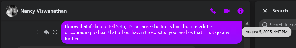 & Nancy Viswanathan X Search know that if she did tell Seth, it's because she trusts him, but it is a little ~ Search in cor ! © discouraging to hear that others haven't respected your wishes that it not go any further.