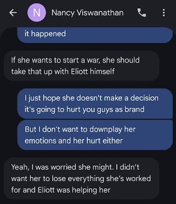 © @ weveyviswenethan % it happened If she wants to start a war, she should take that up with Eliott himself I just hope she doesn't make a decision it's going to hurt you guys as brand But don't want to downplay her emotions and her hurt either Yeah, was worried she might. didn’t want her to lose everything she’s worked for and Eliott was helping her